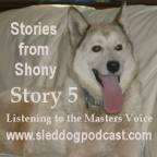 Story 5 – Stories From Shony – “Listening to the Masters Voice!”